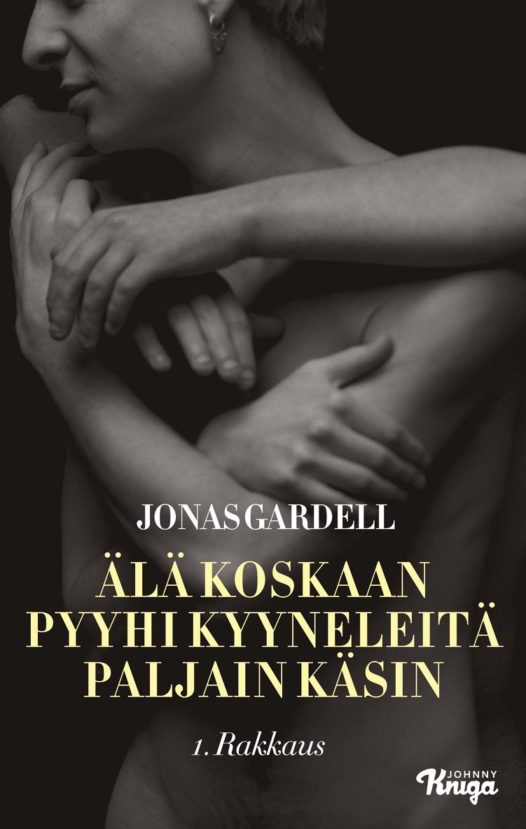 Jonas Gardell - Älä koskaan pyyhi kyyneleitä paljain käsin – 1. Rakkaus, E-bok. Tillgänglighet: Lägg i varukorg