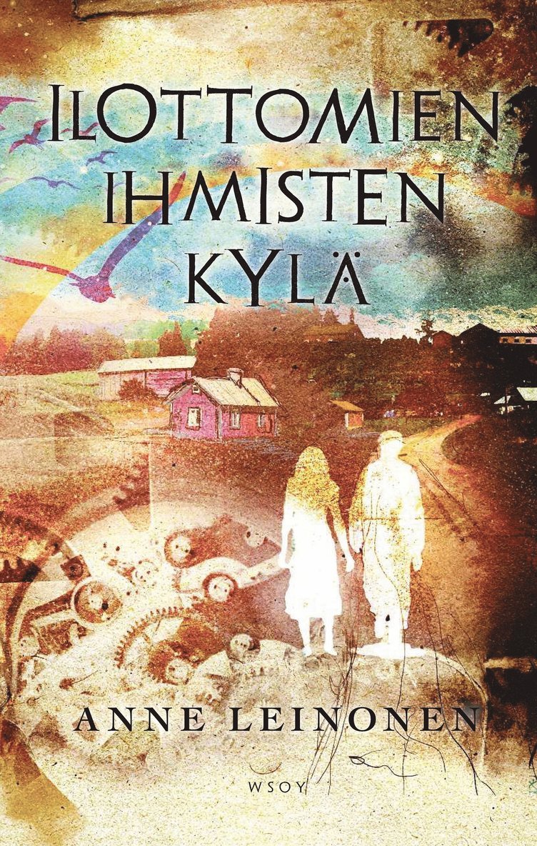 Anne Leinonen - Ilottomien ihmisten kylä, E-bok