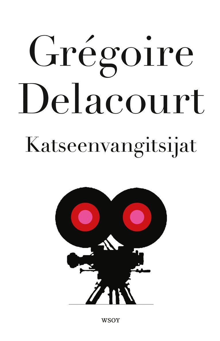 Grégoire Delacourt - Katseenvangitsijat, E-bok