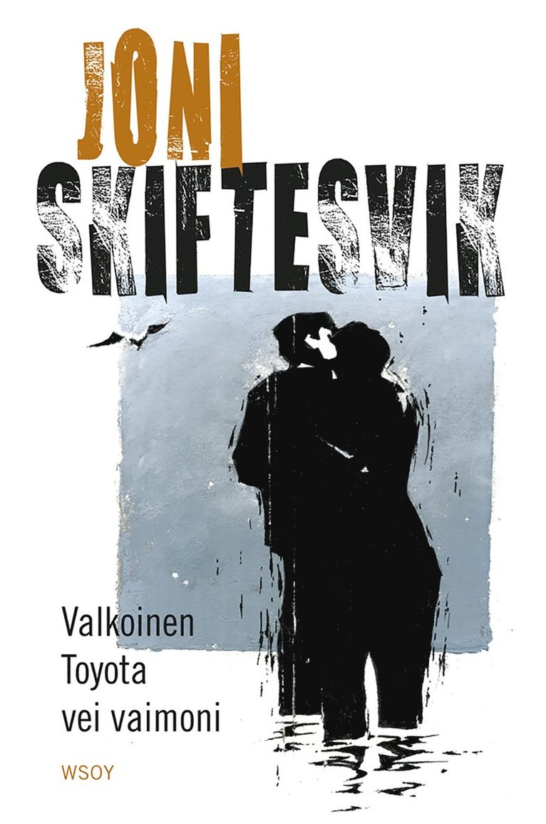 Joni Skiftesvik - Valkoinen Toyota vei vaimoni, E-bok