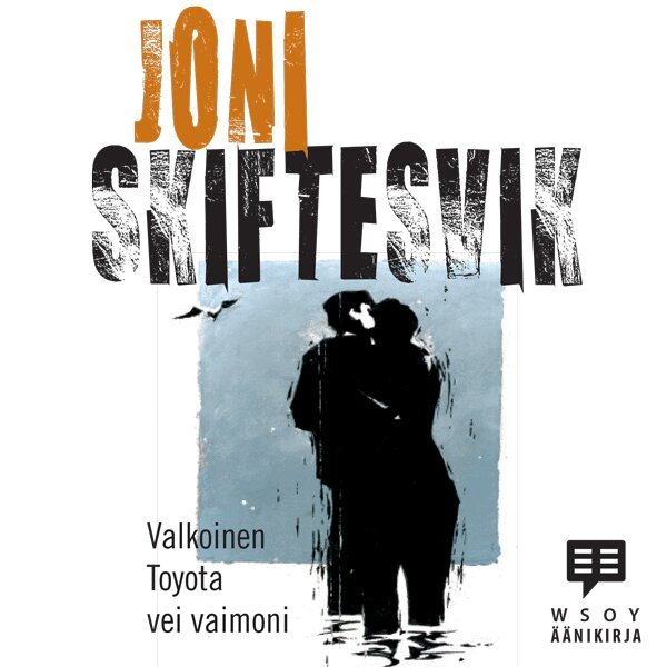 Joni Skiftesvik - Valkoinen Toyota vei vaimoni, Ljudbok