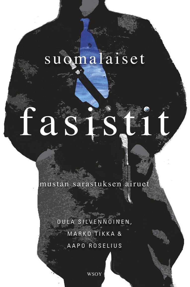 Aapo Roselius, Oula Silvennoinen, Marko Tikka - Suomalaiset fasistit, E-bok