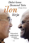 Ilon kirja : ystävyydestä, rakkaudesta ja hyvästä elämästä