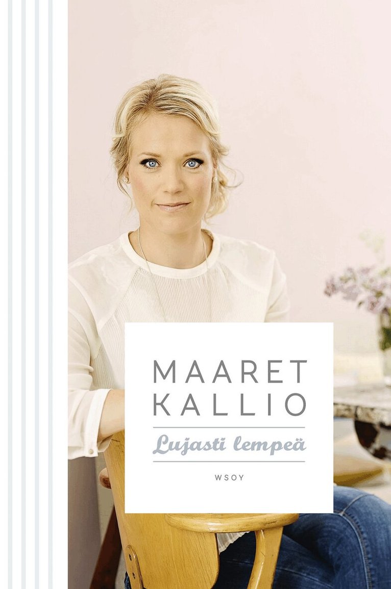 Maaret Kallio - Lujasti lempeä, E-bok