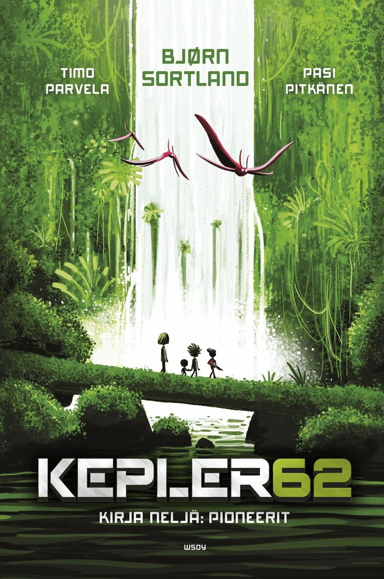 Bjørn Sortland, Timo Parvela - Kepler62 Kirja neljä: Pioneerit, E-bok