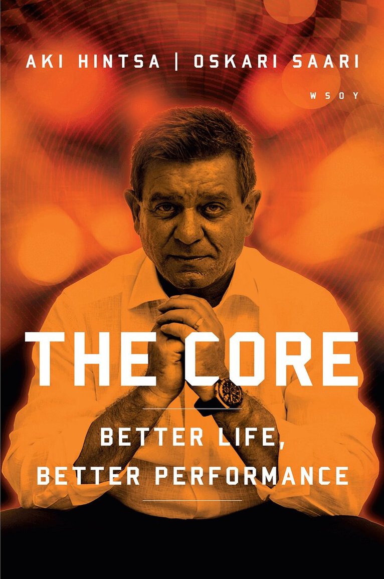 Oskari Saari, Aki Hintsa - The Core - Better Life, Better Performance, E-bok
