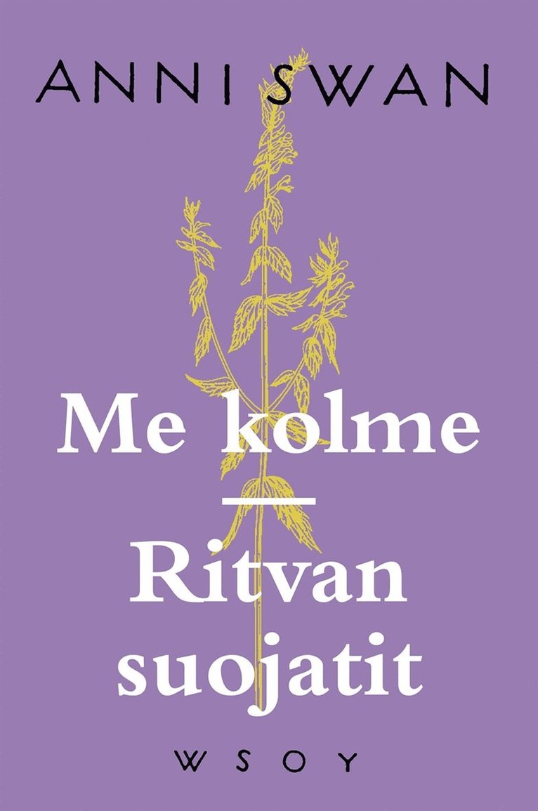 Anni Swan - Me kolme ; Ritvan suojatit, E-bok