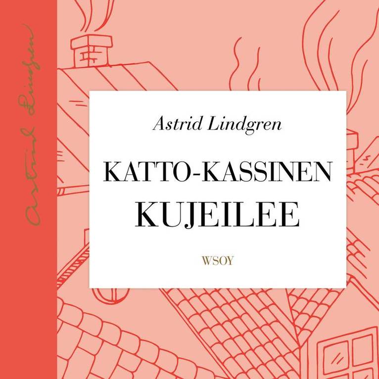Astrid Lindgren - Katto-Kassinen kujeilee, Ljudbok