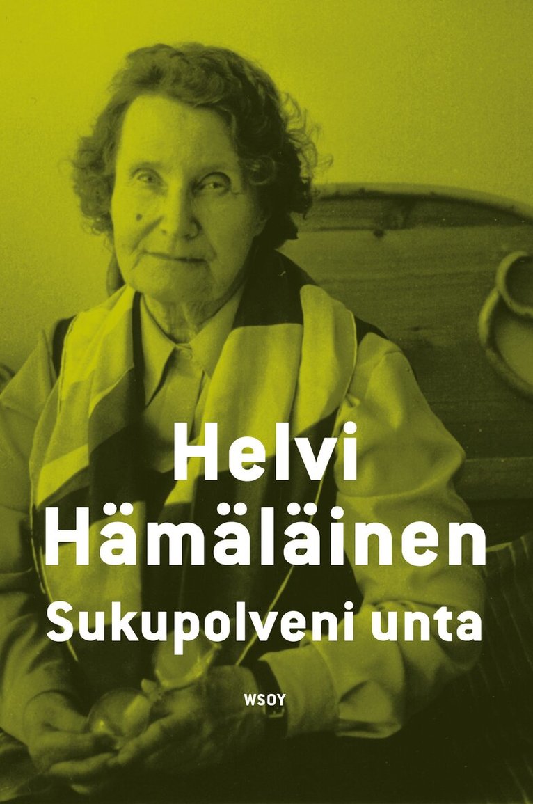 Helvi Hämäläinen - Sukupolveni unta, E-bok