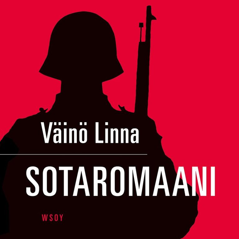 Väinö Linna - Sotaromaani, E-bok