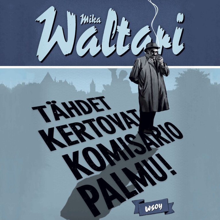 Mika Waltari - Tähdet kertovat, komisario Palmu!, Ljudbok