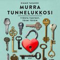 Murra tunnelukkosi : tyst tunteet, toimi toisin