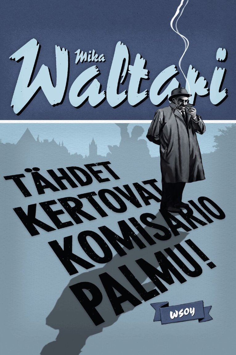 Mika Waltari - Tähdet kertovat, komisario Palmu!, E-bok