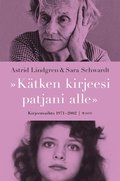 "K�tken kirjeesi patjani alle" : kirjeenvaihto 1971-2002