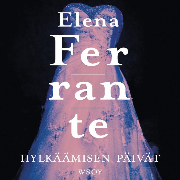 Elena Ferrante - Hylkäämisen päivät, Ljudbok
