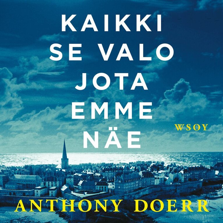 Anthony Doerr - Kaikki se valo jota emme näe, Ljudbok