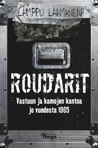 Roudarit : vastuun ja kamojen kantoa jo vuodesta 1965