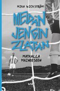 Meidn jengin Zlatan matkalla maineeseen