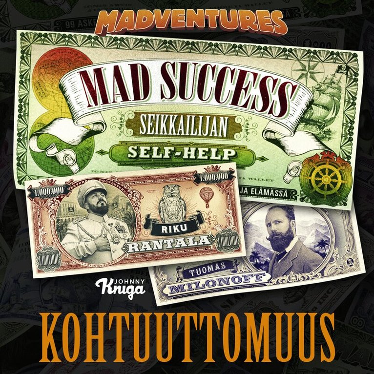 Tuomas Milonoff, Riku Rantala - Mad Success - Seikkailijan self help 6 KOHTUUTTOMUUS, Ljudbok