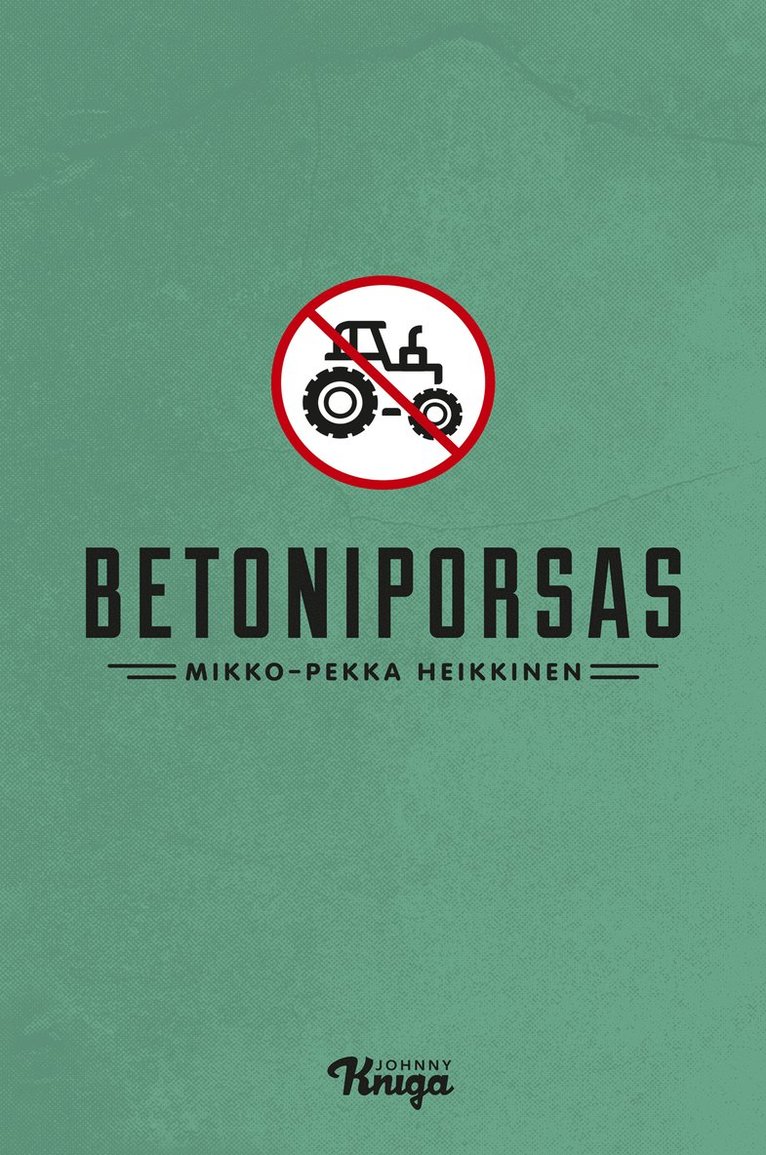Mikko-Pekka Heikkinen - Betoniporsas, E-bok