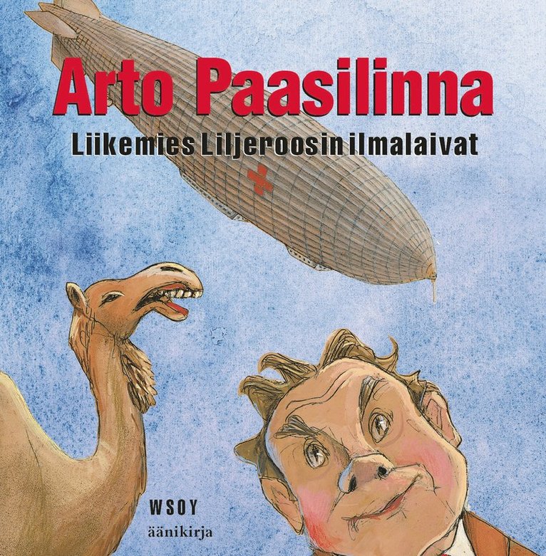 Arto Paasilinna - Liikemies Liljeroosin ilmalaivat, Ljudbok
