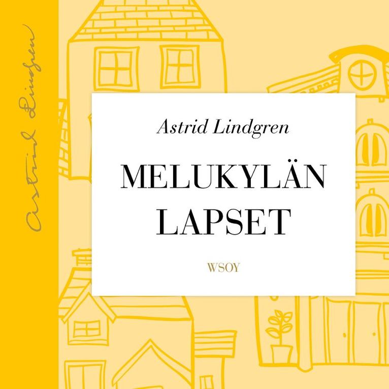 Astrid Lindgren - Melukylän lapset, Ljudbok
