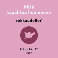 Mit tapahtuu huomenna rakkaudelle?