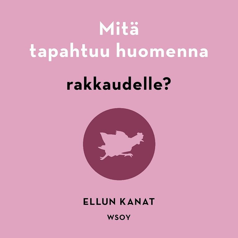 Ellun Kanat Oy, Kirsi Piha, Marco Mäkinen - Mitä tapahtuu huomenna rakkaudelle?, Ljudbok