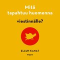 Mit tapahtuu huomenna viestinnlle?