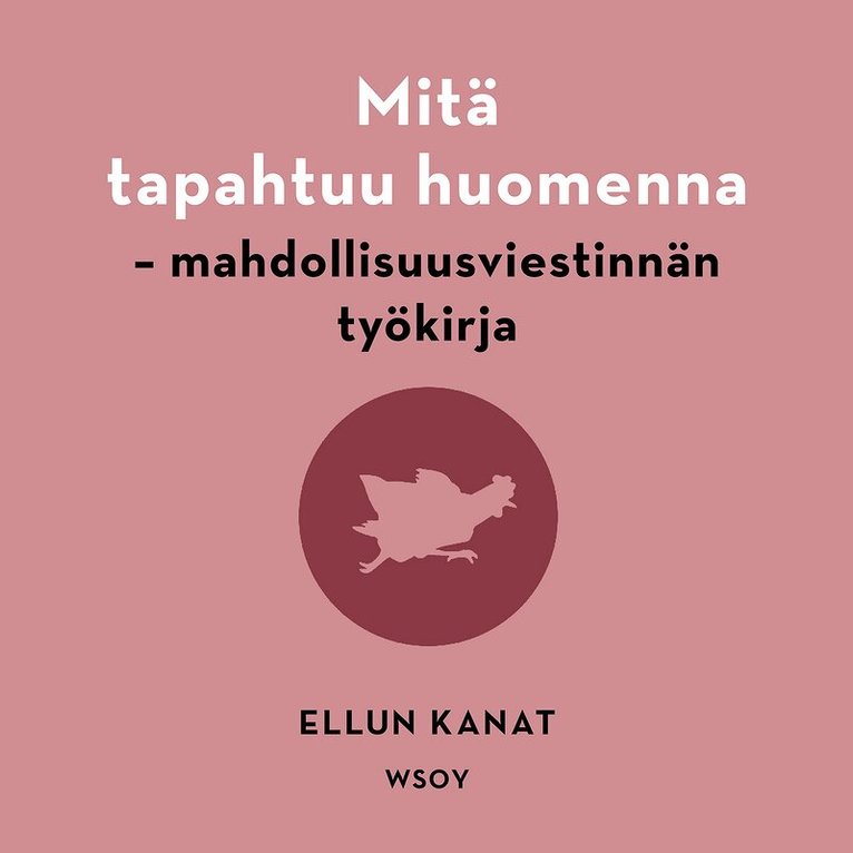 Ellun Kanat Oy, Kirsi Piha, Merja Mähkä - Mitä tapahtuu huomenna, Ljudbok