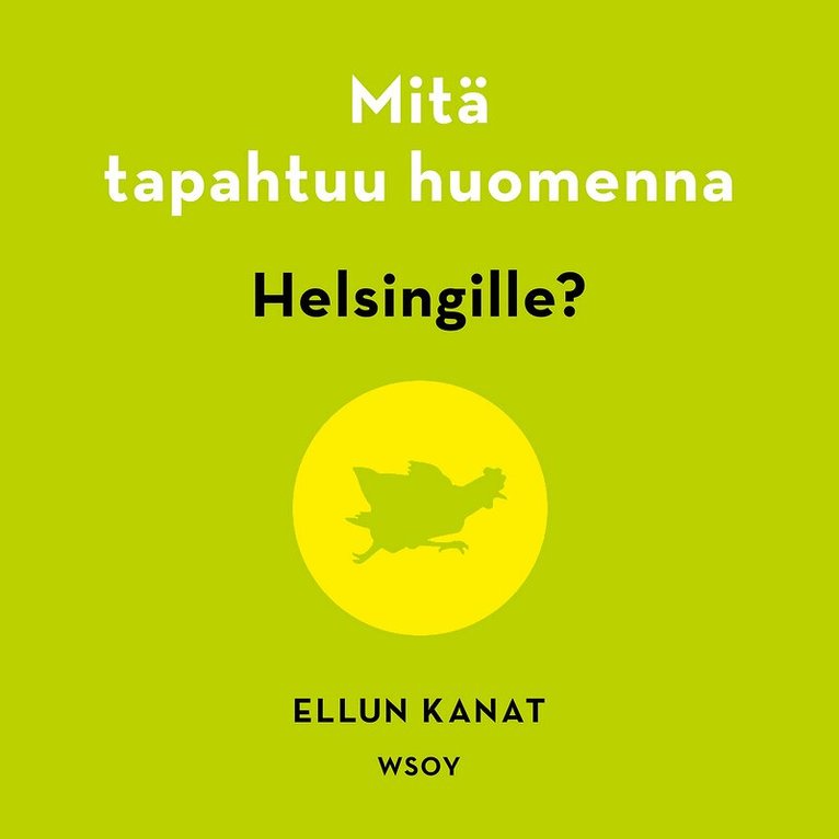Ellun Kanat Oy, Kirsi Piha, Liisa Poussa, Hanna Päivärinta, Päivi Surakka, Sirkku Tuhkanen - Mitä tapahtuu huomenna Helsingille?, Ljudbok