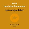 Mit tapahtuu huomenna tynantajuudelle?