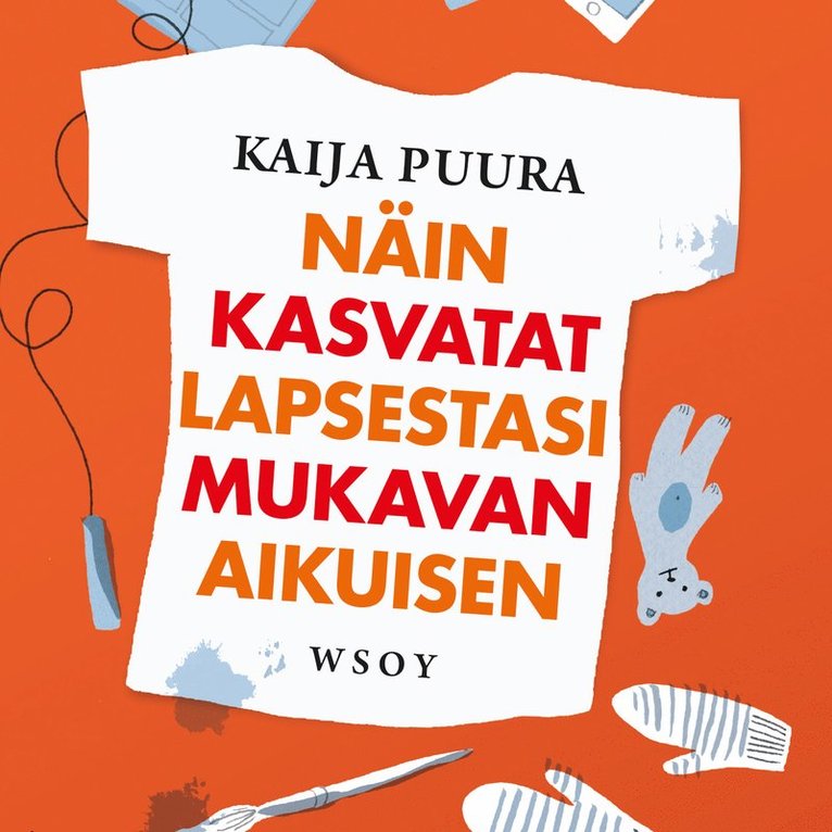 Kaija Puura - Näin kasvatat lapsestasi mukavan aikuisen, Ljudbok
