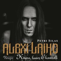 Alexi Laiho : kitara, kaaos & kontrolli