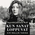 Kun sanat loppuvat : Kim Wallin tarina