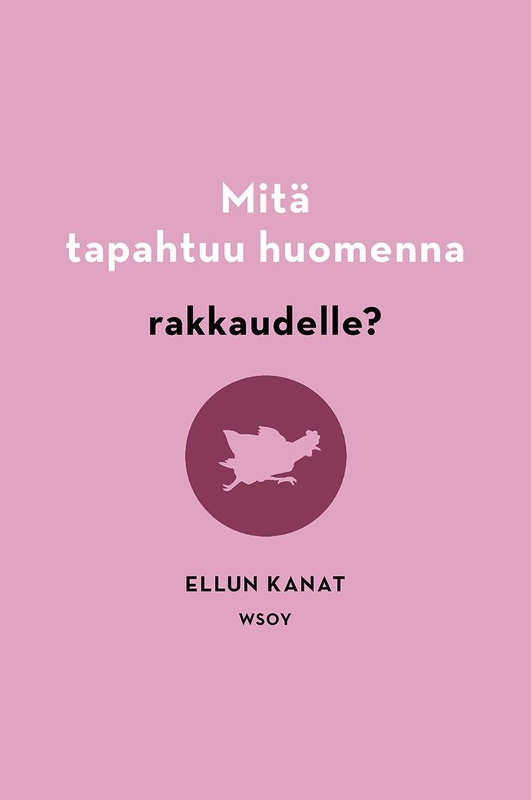 Ellun Kanat Oy, Kirsi Piha, Marco Mäkinen - Mitä tapahtuu huomenna rakkaudelle?, E-bok