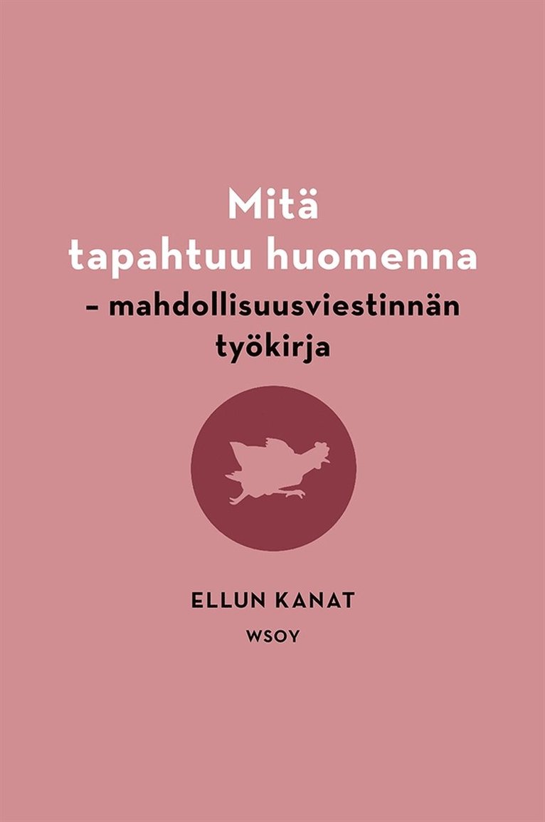 Ellun Kanat Oy, Kirsi Piha, Merja Mähkä - Mitä tapahtuu huomenna, E-bok