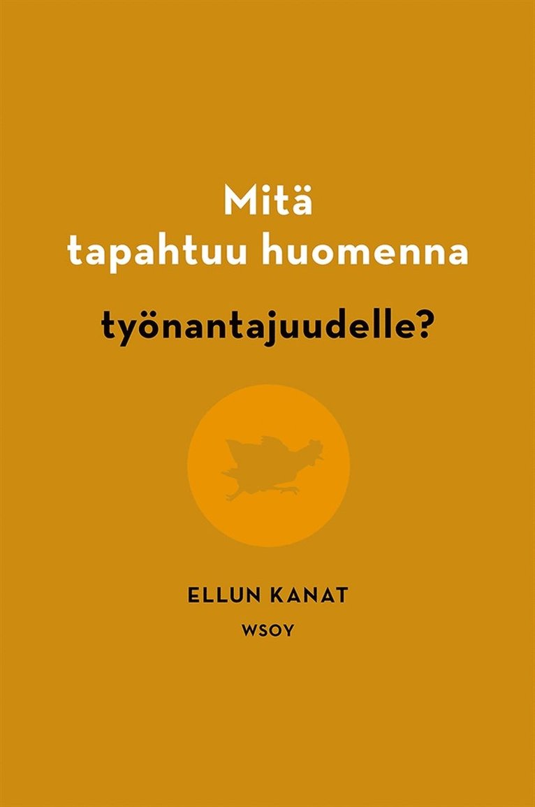 Ellun Kanat Oy, Emma Varis, Maria Vesanen - Mitä tapahtuu huomenna työnantajuudelle?, E-bok