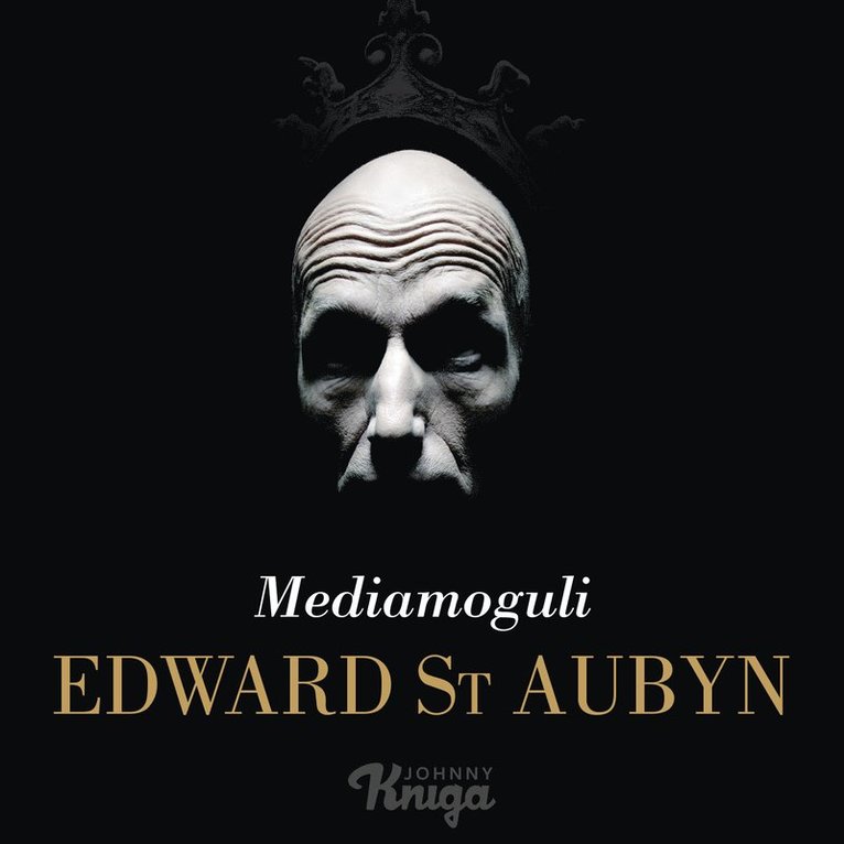 Edward St. Aubyn - Mediamoguli, Ljudbok