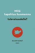 Mit tapahtuu huomenna tulevaisuudelle?