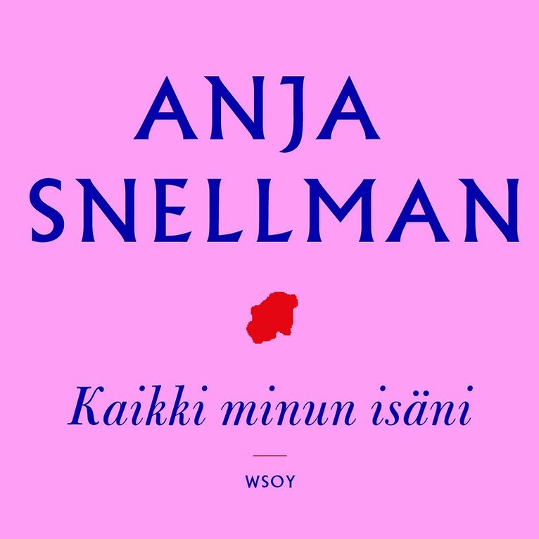 Anja Snellman - Kaikki minun isäni, Ljudbok