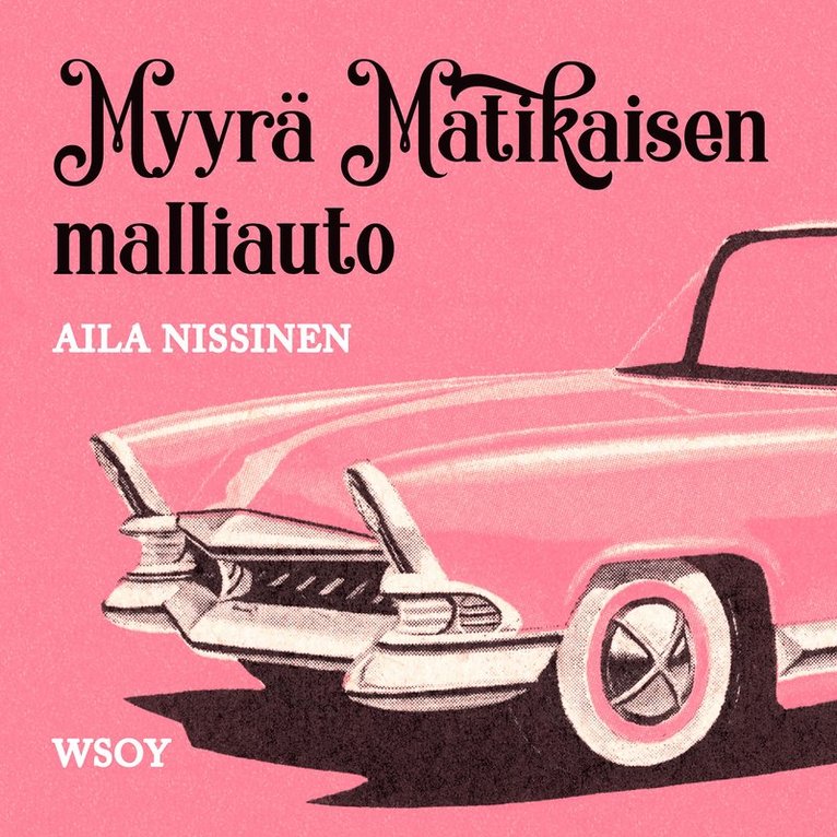 Aila Nissinen - Myyrä Matikaisen malliauto, Ljudbok