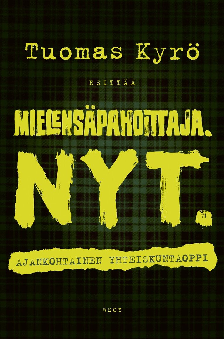 Tuomas Kyrö - Mielensäpahoittaja. NYT., E-bok