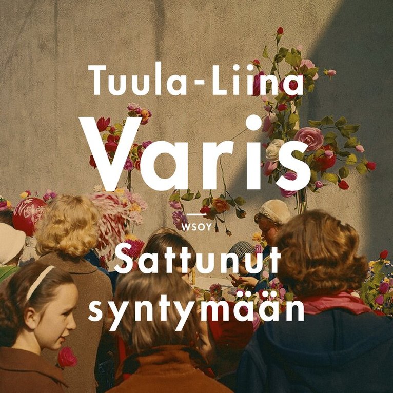 Tuula-Liina Varis - Sattunut syntymään, Ljudbok