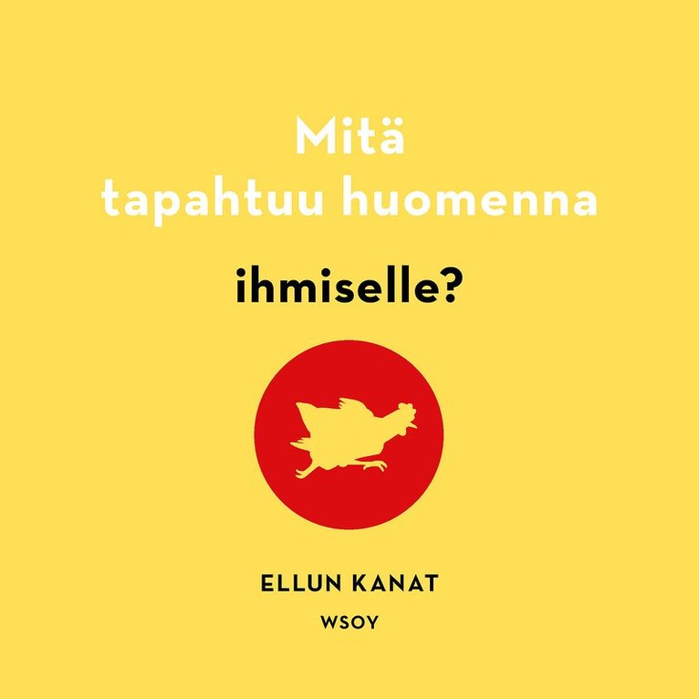 Ellun Kanat Oy - Mitä tapahtuu huomenna ihmiselle?, Ljudbok