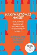 Nkymttmt naiset : nin tilastot paljastavat miten maailma on suunniteltu miehille