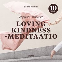 Loving kindness -meditaatio - 10 minuuttia