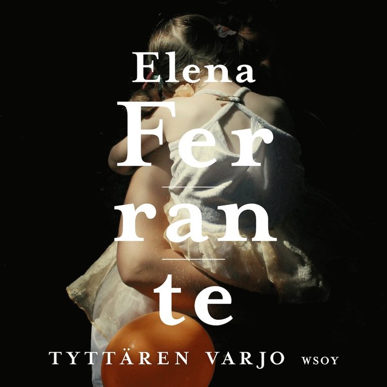 Elena Ferrante - Tyttären varjo, Ljudbok