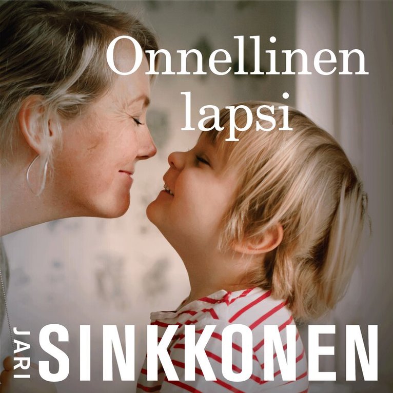 Jari Sinkkonen - Onnellinen lapsi, Ljudbok