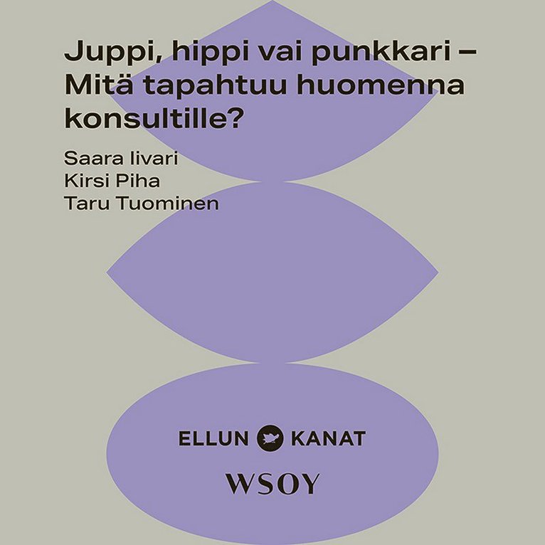 Kirsi Piha, Saara Iivari, Taru Tuominen - Juppi, hippi vai punkkari – Mitä tapahtuu huomenna konsultille?, Ljudbok